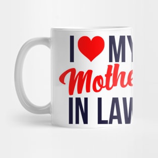 I love my mother in law Mug